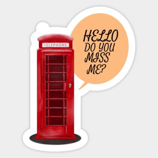 Phone Box: Do You Miss Me Sticker